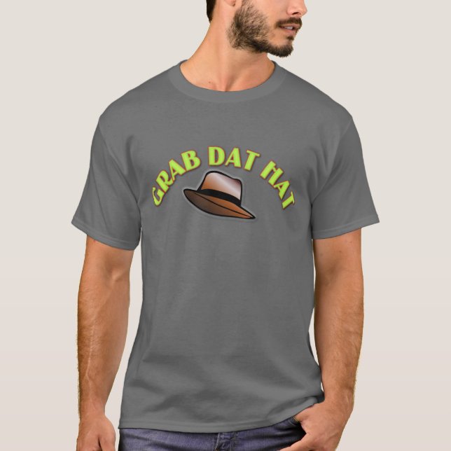 Grab Dat Hat T-Shirt (Vorderseite)