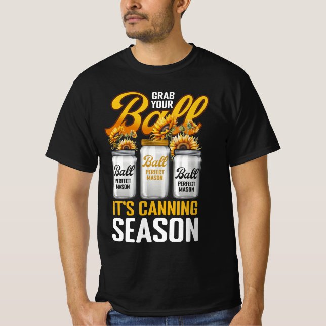 Grab dir deine Balls Canning Saisongärtnerin. T-Shirt (Vorderseite)