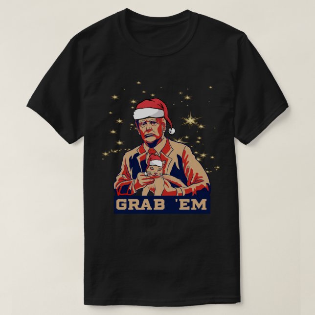 Grab Em Cat Funny Trump Weihnachts-Hemd Xmas Gesch T-Shirt (Design vorne)