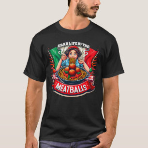 Grab Life by The Meatballs Schöne italienische Neu T-Shirt