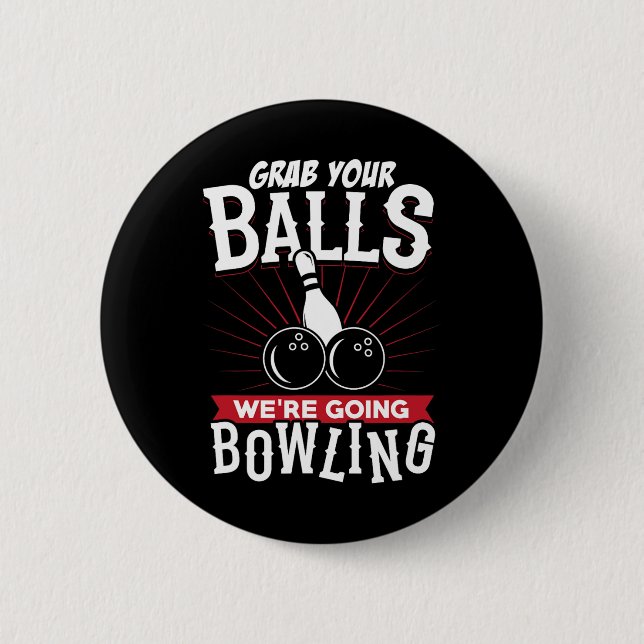 Grab Your We're Going Bowling - Bowling Shirt  Button (Vorderseite)