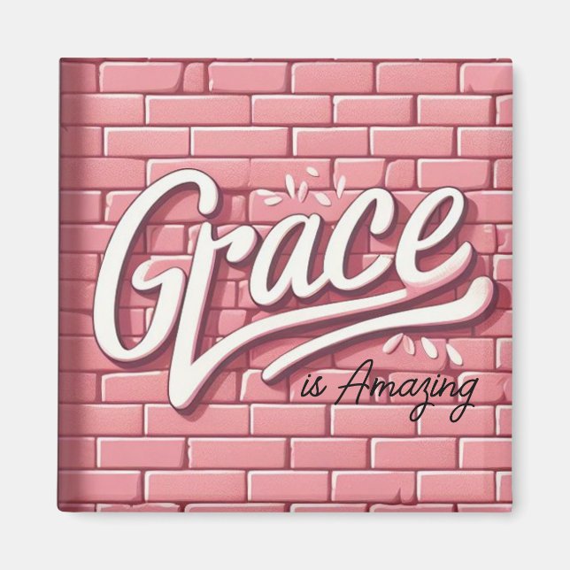 Grace ist eine Phantastische rosa Ziegelmauer Magnet (Vorne)