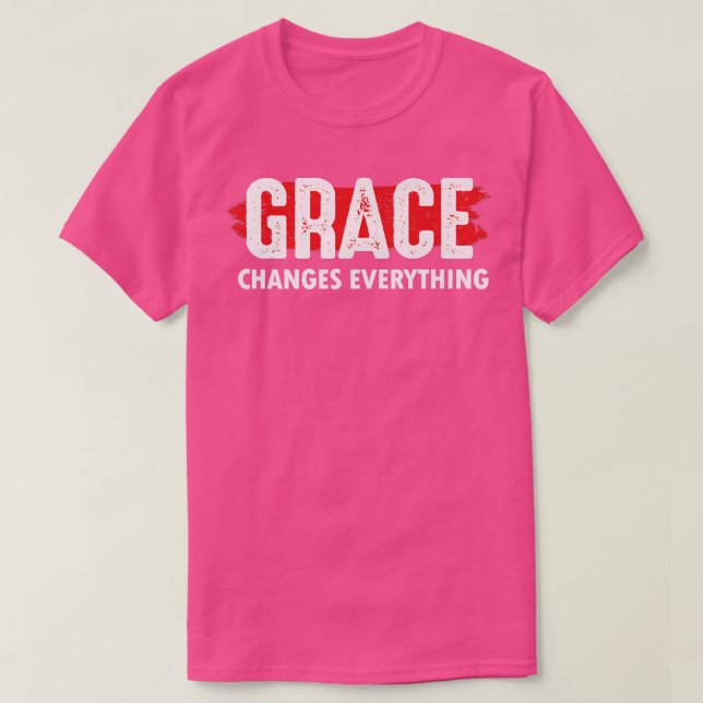 Grace verändert allesJesus Christlich Gottesglaube T-Shirt (Design vorne)