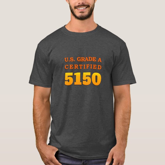 Grad A zertifiziert 5150 T-Shirt (Vorderseite)