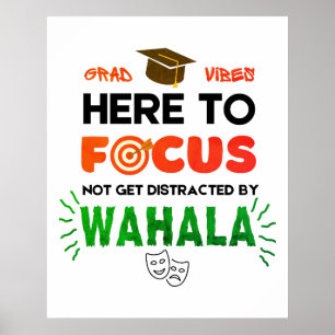 GRAD VIBES FOCUS No Wahala Dorm Room Poster