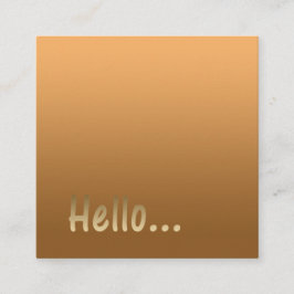 Gradient One Color Gold Hallo mit benutzerdefinier Quadratische Visitenkarte