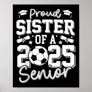 Graduate Proud Sister of a Senior Soccer Grad 2025 Poster
