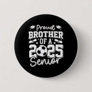Graduate Stolz Bruder einer Senior Soccer Gra 2025 Button