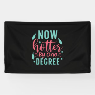 Graduation Art Now Hotter By One Degree Banner