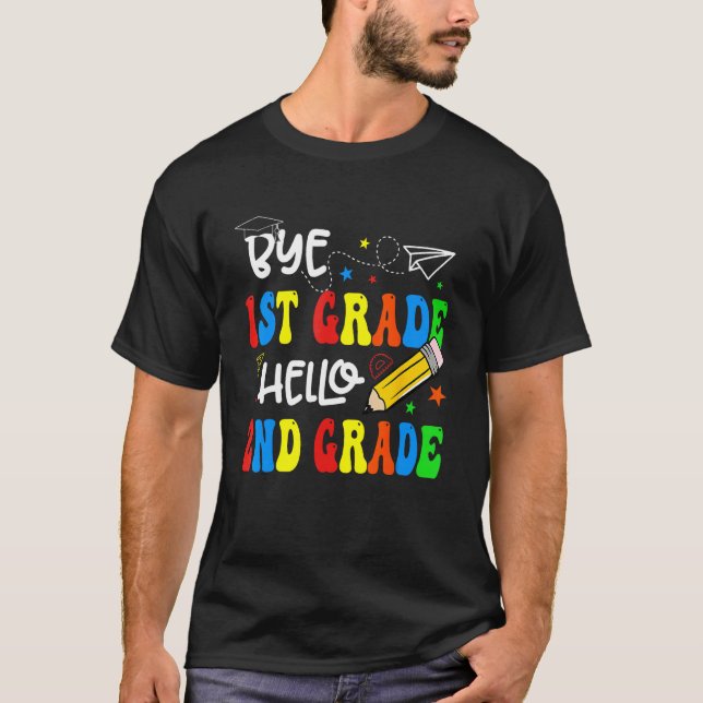 Graduation Bye 1st Grade Hello 2nd Grade Back To S T-Shirt (Vorderseite)