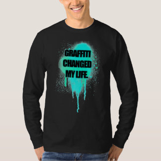 GRAFFITI ÄNDERTEN MEIN LEBEN T-Shirt