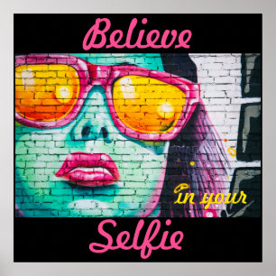 Graffiti glauben an Ihr Selfie-Poster Poster