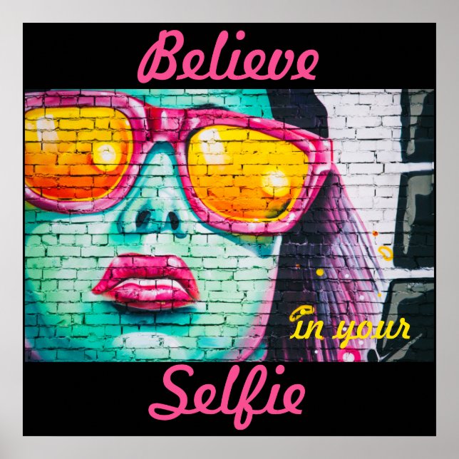 Graffiti glauben an Ihr Selfie-Poster Poster (Vorne)