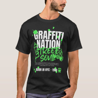 Graffiti Nation – NYC Street Soul Urban Art Design T-Shirt