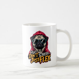 Graffiti-Pug-Tasse – „Pug Don’t Stress Just Flex“ Kaffeetasse