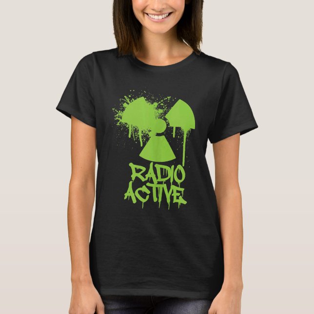 Graffiti Renewable Energy radiation proud Nuclear  T-Shirt (Vorderseite)