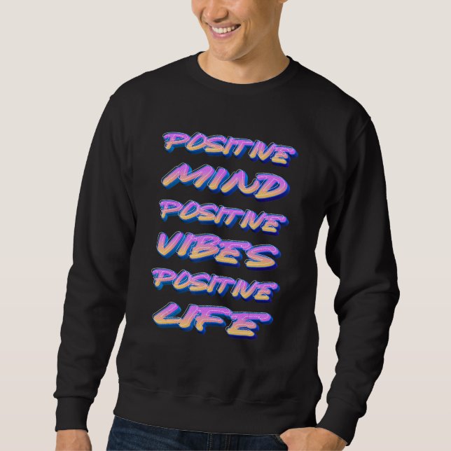 Graffiti Vibes Positive Mindset Motivation Mindful Sweatshirt (Vorderseite)