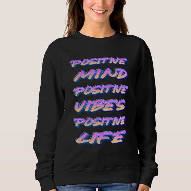 Graffiti Vibes Positive Mindset Motivation Mindful Sweatshirt (Vorderseite)