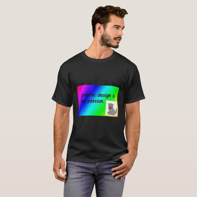 Grafik-Entwurf ist meine Leidenschaft T-Shirt (Vorne ganz)