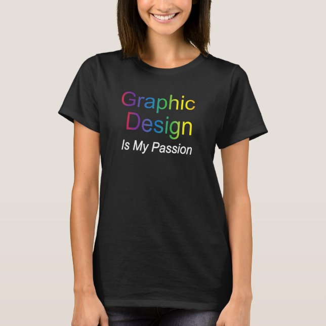 Grafikdesign ist mein Passion Grafik Designer T-Shirt (Vorderseite)
