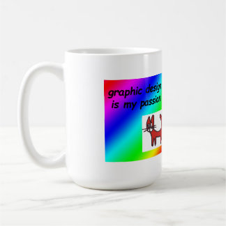 Grafikdesign ist meine Leidenschaft Kaffeetasse