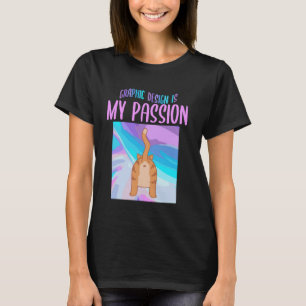 Grafikdesign ist meine Leidenschaft Lustiger Grafi T-Shirt