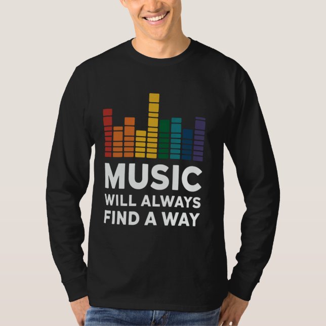 Grafischer Equalizer Musik wird immer einen Weg fi T-Shirt (Vorderseite)