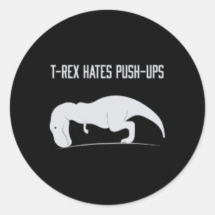 Grafischer T-Rex hasst Liegestütze Lustiges Gym Tr Runder Aufkleber