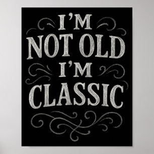 Grafisches T-Shirt Männer Frauen Ich bin nicht alt Poster