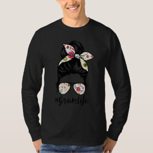 Gram Life Messy Hair Bun Floral Frauen Muttertag T-Shirt