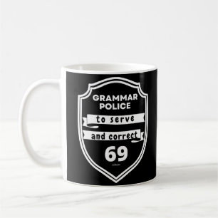 GRAMMAR POLICE ZU DIENEN UND RICHTIG lustig        Kaffeetasse