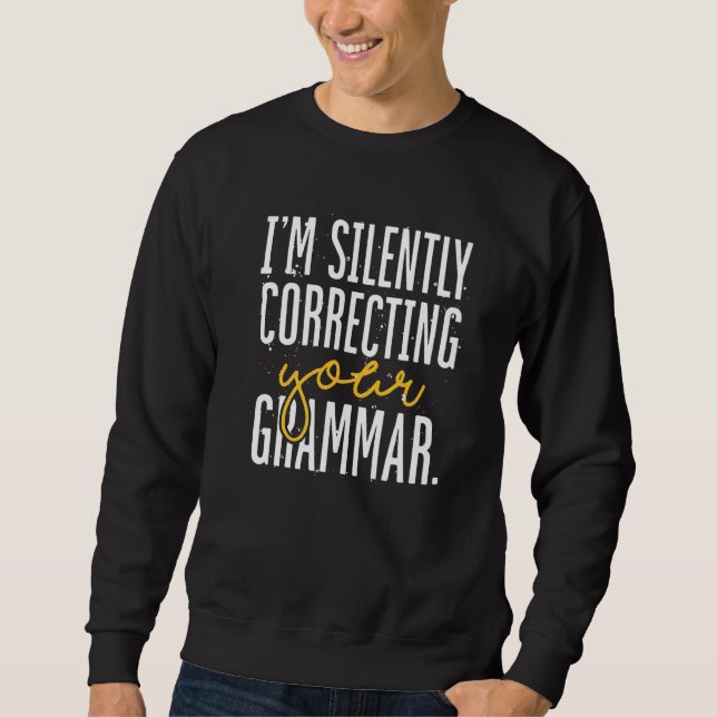 Grammatisches Rechtschreibfehler Grammatik Gramm Sweatshirt (Vorderseite)