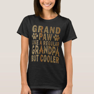 Grand Paw Like A Regular Grandpa Grandpaw Dog Dad T-Shirt