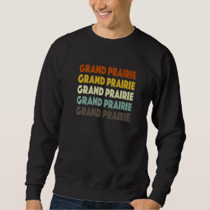 Grand Prairie Texas American Tx USA Heimat Resid Sweatshirt