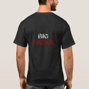 Grand rêve T-shirt motivationnel