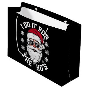 Grand Sac Cadeau Je le fais pour les Hos Funny Santa Ugly Christmas