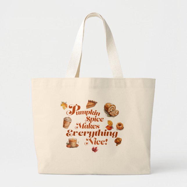 Grand Tote Bag Amusant "Spice Citrouille Rend Tout Beau" Festif (Devant)