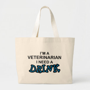 Grand Tote Bag Ayez besoin d'une boisson - vétérinaire