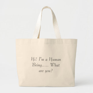Grand Tote Bag Bonjour ! Je suis un être humain ..... Quels