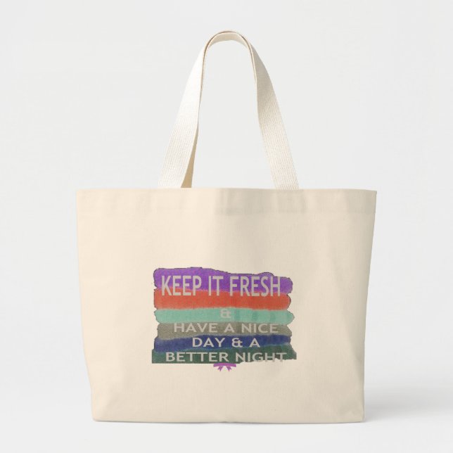 Grand Tote Bag Bonne journée et meilleure nuit Gardez-la frais. (Devant)
