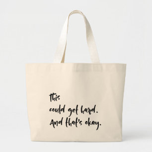 Grand Tote Bag "Ça pourrait devenir difficile. Et c'est okay." Ty
