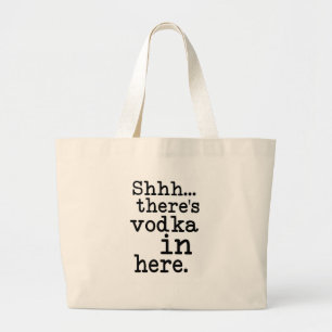Grand Tote Bag chut il y a vodka dedans ici