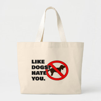 Grand Tote Bag Comme des chiens ? Je te déteste.