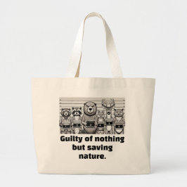 Grand Tote Bag "Coupable de rien d'autre que de sauver la nature"