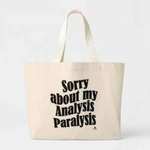 Grand Tote Bag Désolé pour l'analyse de la paralysie devise de je