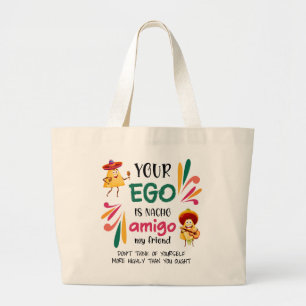 Grand Tote Bag Drôle VOTRE EGO EST NACHO AMIGO Texte personnalisé