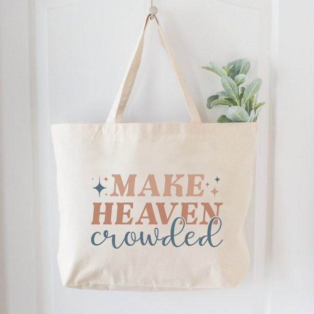 Grand Tote Bag Faites foi aux femmes chrétiennes bondées du Ciel (Make Heaven Crowded Christian Women Faith Large Tote Bag)