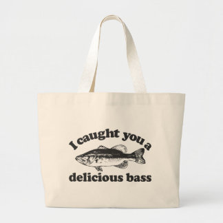 Grand Tote Bag Je vous ai attrapés une basse délicieuse