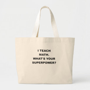 Grand Tote Bag J'ENSEIGNE à des MATHS CE QUI EST VOTRE