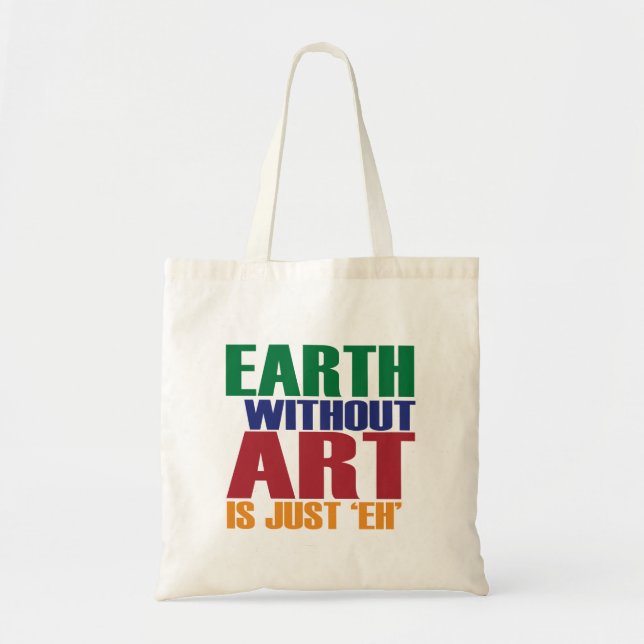 Grand Tote Bag La terre sans art est juste hein (Devant)